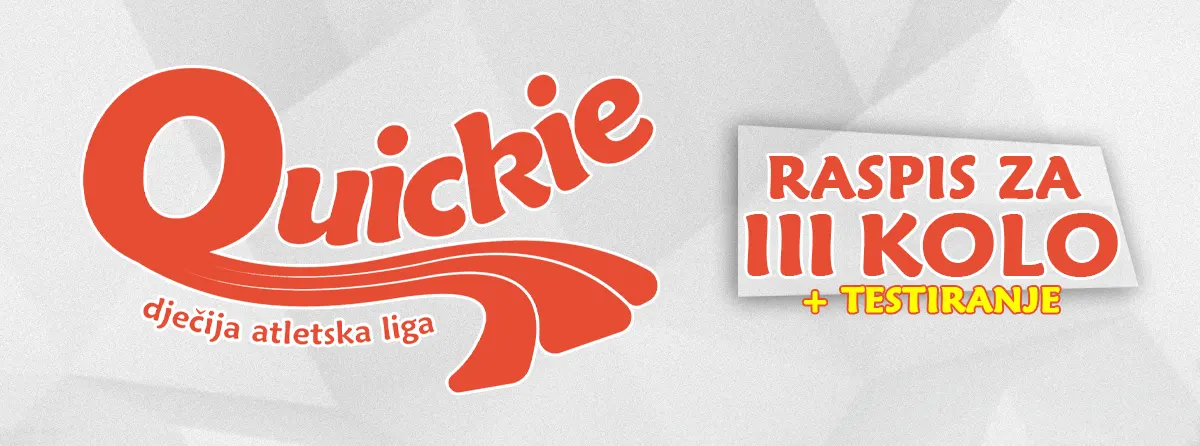 Raspis za 3. kolo Quickie dječije atletske lige + TESTIRANJE